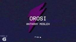 Anthony Mosleh's highlights Orosi