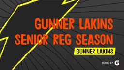 Gunner Lakins Senior Reg Season