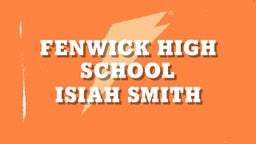 Isiah Smith's highlights Fenwick High School