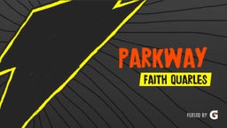 Faith Quarles's highlights Parkway