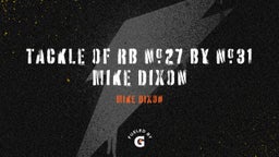 Mike Dixon's highlights Tackle of RB #27 by #31 Mike Dixon