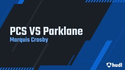 Marquis Crosby's highlights PCS VS Parklane 