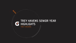 Trey Havens Senior Year Highlights