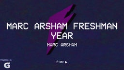Marc Arsham Freshman Year