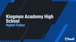 Mykel Fisher's highlights Kingman Academy High School
