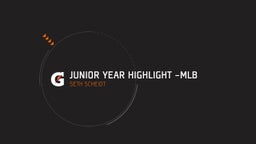 Junior Year Highlight -MLB