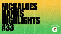 Nickaloes Banks Highlights #33