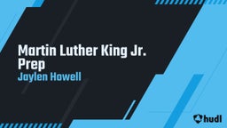 Jaylen Howell's highlights Martin Luther King Jr. Prep