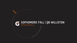 Sophomore Fall  QB Williston 