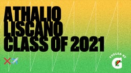 Athalio Liscano Class of 2021???
