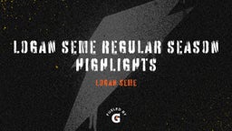 Logan Seme Regular Season Highlights