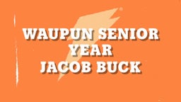 Jacob Buck's highlights Waupun Senior Year