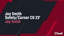 Jay Smith Safety/Corner CO 23’