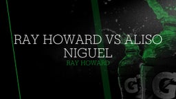 Ray Howard's highlights Ray Howard VS Aliso Niguel