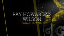 Ray Howard's highlights Ray Howard Vs Wilson