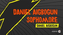 Daniel Aigbogun Sophomore Season