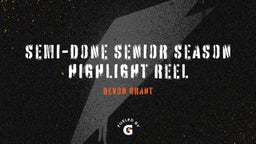 Semi-done Senior Season Highlight Reel