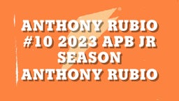 ANTHONY RUBIO #10 2023 APB Jr Season