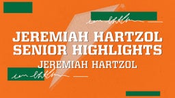 Jeremiah Hartzol Senior Highlights