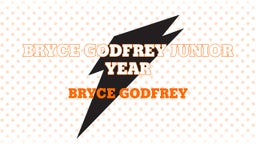 Bryce Godfrey Junior Year