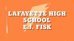 E.j. Fisk's highlights Lafayette High School