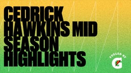 cedrick hawkins mid season highlights