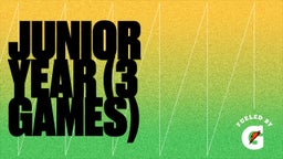 Junior Year (3 games) 