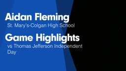 Game Highlights vs Thomas Jefferson Independent Day  