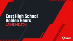Jaime Melton's highlights East High School Golden Bears