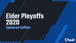 Cameron Collins's highlights Elder Playoffs 2020