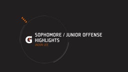 Sophomore / Junior Offense Highlights