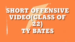 Short Offensive Video(Class Of 22)
