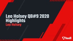 Leo Holsey QB#9 2020 Highlights