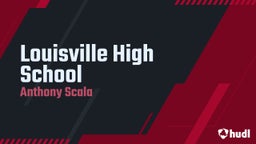 Anthony Scala's highlights Louisville High School