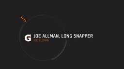 Joe Allman, Long Snapper
