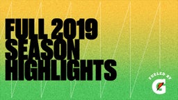Full 2019 Season Highlights 