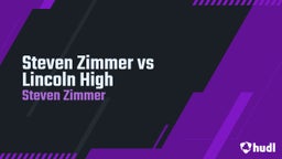 Steven Zimmer vs Lincoln High
