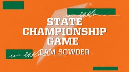 Cam Sowder's highlights State Championship Game 