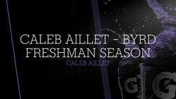 Caleb Aillet - Byrd Freshman Season