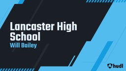 Will Bailey's highlights Lancaster High School