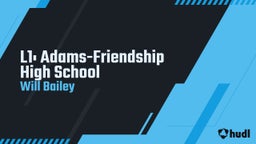 Will Bailey's highlights L1: Adams-Friendship High School