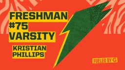 Kristian Phillips's highlights freshman #75 Varsity