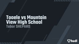 Tabor Shepard's highlights Tooele vs Mountain View High School