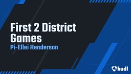 First 2 District Games