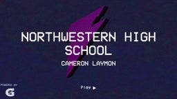 Cameron Laymon's highlights Northwestern High School