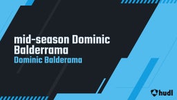 mid-season Dominic Balderrama