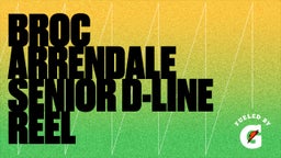 Broc Arrendale Senior D-line Reel