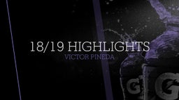 Victor Pineda's highlights 18/19 Highlights 