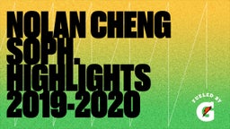 Nolan Cheng Soph. highlights 2019-2020