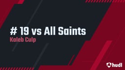 Kaleb Culp's highlights # 19 vs All Saints